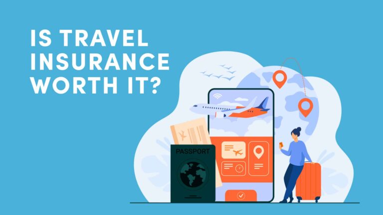 Travel Insurance: Is It Worth It and What Does It Cover?